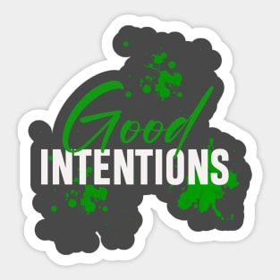 Good intentions Sticker